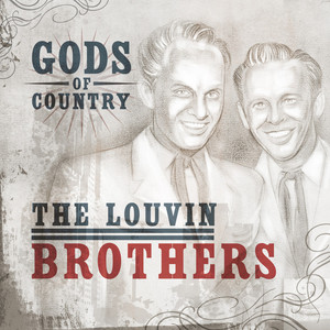 Gods Of Country - The Louvin Brot