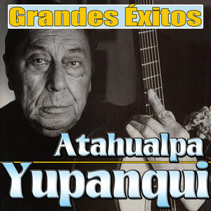 Atahualpa Yupanqui. Grandes Éxito