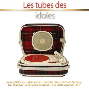 Les Tubes Des Idoles