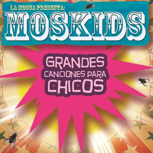 Moskids Grandes Canciones Para Ch