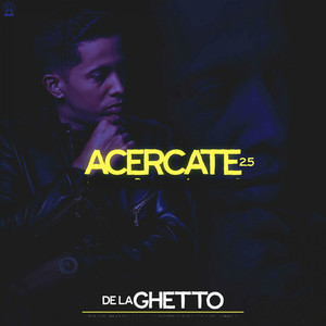 De La Ghetto Acercate 2.5