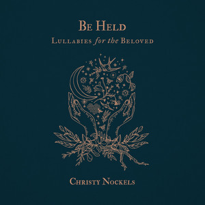 Be Held : Lullabies for the Belov