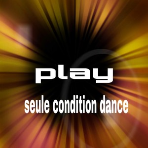 Seule Condition Dance (remix)