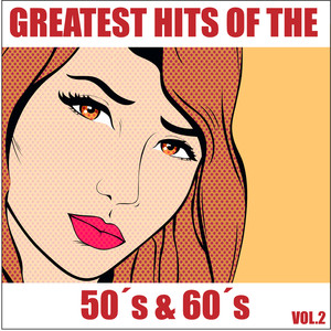 Greatest Hits Of The 50's & 60's,