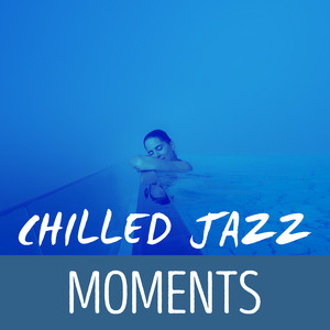 Chilled Jazz Moments