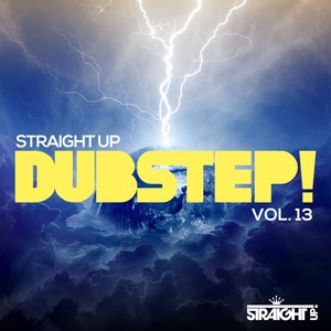 Straight Up Dusbstep! Vol. 13