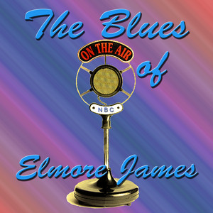 The Blues Of Elmore James