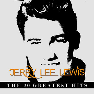 Jerry Lee Lewis - The 20 Greatest