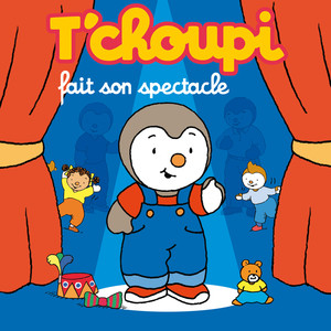 Tchoupi Fait Son Spectacle