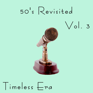 Timeless Era: 50's Revisited Vol.