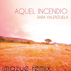 Aquel Incendio (Imazue Remix)