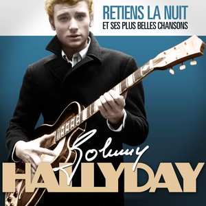 Johnny Hallyday : Retiens La Nuit