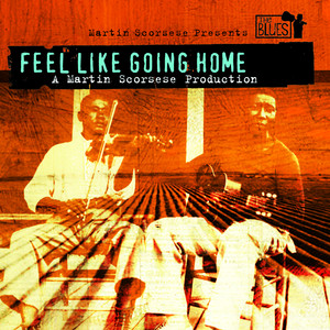 Feel Like Going Home - A Film By 