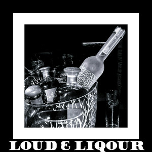 Loud & Liqour