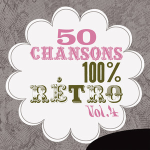 50 Chansons 100 % Rétro, Vol. 4