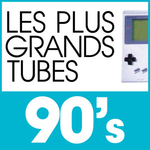 Les Plus Grands Tubes 90's