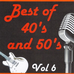 Best Of 40's And 50's, Vol. 6