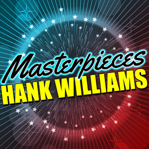 Masterpieces: Hank Williams