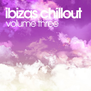 Ibizas Chillout Volume Three