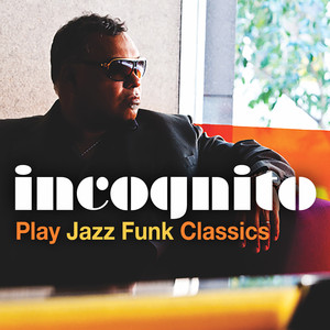 Incognito Play Jazz Funk Classics