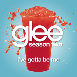 I've Gotta Be Me (glee Cast Versi