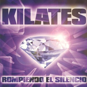 Kilates Rompiendo El Silencio