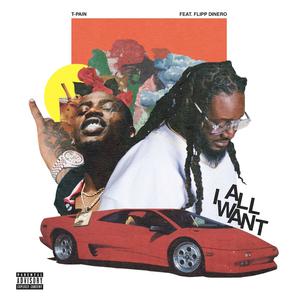 All I Want (feat. Flipp Dinero)