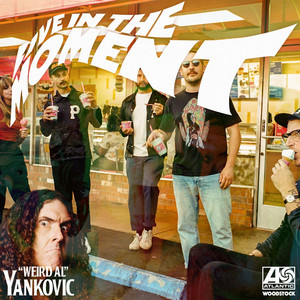 Live in the Moment ("Weird Al" Ya