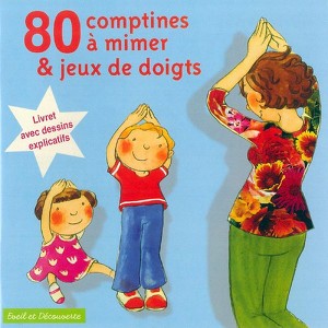 80 Comptines À Mimer Et Jeux De D