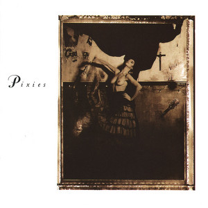 Surfer Rosa & Come On Pilgrim