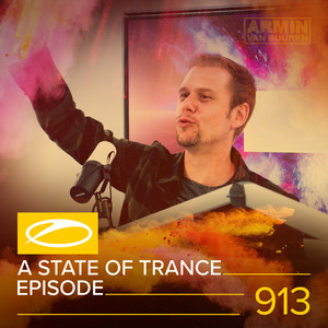 ASOT 913 - A State Of Trance Epis