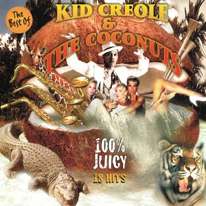 The Best Of Kid Creole 100 % Juic