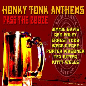 Pass The Booze - Honky Tonk Anthe