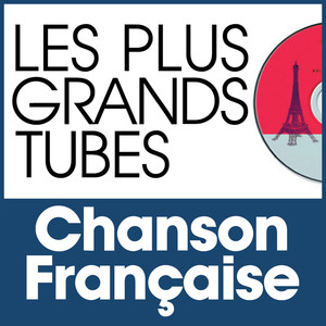 Les Plus Grands Tubes Chanson Fra