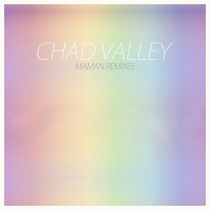 Chad Valley - Maman Remixes