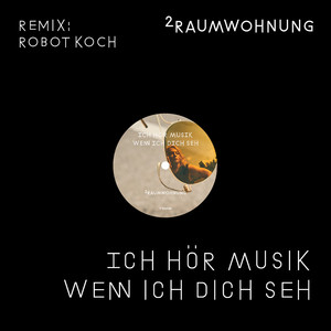 Ich hör Musik wenn ich dich seh (