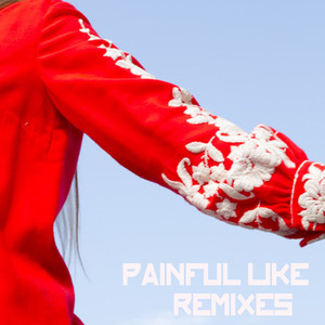 Painful Like (remixes)