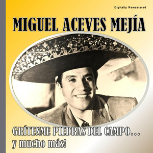 Miguel Aceves Mejía - Grítenme Pi