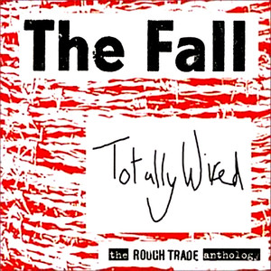 Totally Wired - The Rough Trade A