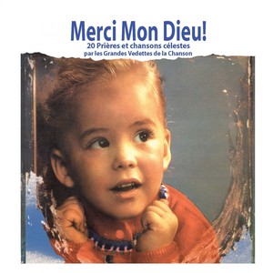 Merci Mon Dieu ! - Prières Et Cha