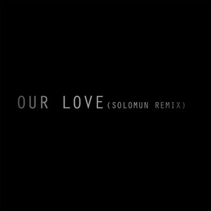 Our Love (Solomun Remix)