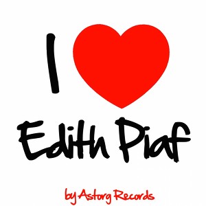 I Love Edith Piaf