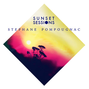 Stephane Pompougnac Sunset Sessio