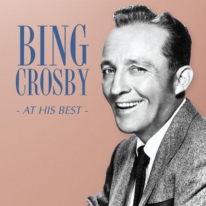 Bing Crosby - At His Best