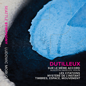 Dutilleux: Sur le même accord, Le