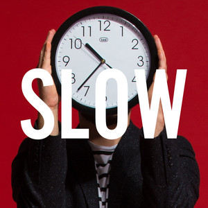 Slow