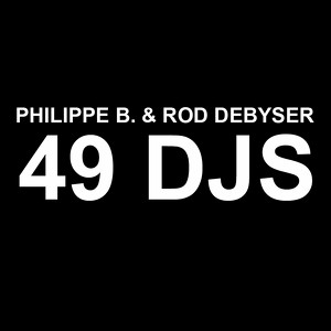 49 Djs (feat. Rod Debyser)