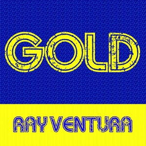 Gold: Ray Ventura