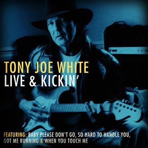 Tony Joe White Live & Kickin'