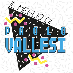 Il meglio di Paolo Vallesi (remas